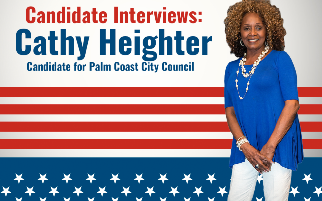 Candidate Interviews: Cathy Heighter, Candidate for Palm Coast City Council