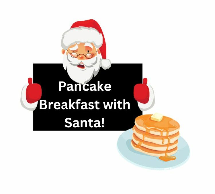 Pancake Breakfast with Santa!