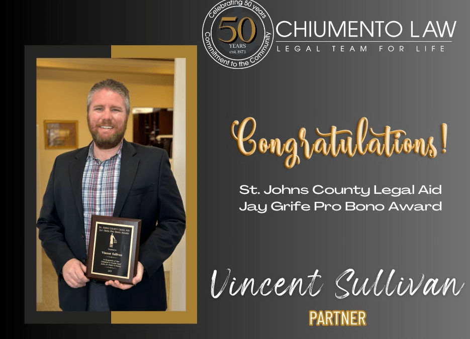 Partner of Chiumento Law, Attorney Vincent Sullivan Recognized for 6th Year for Outstanding Pro Bono Work with St. Johns County Legal Aid