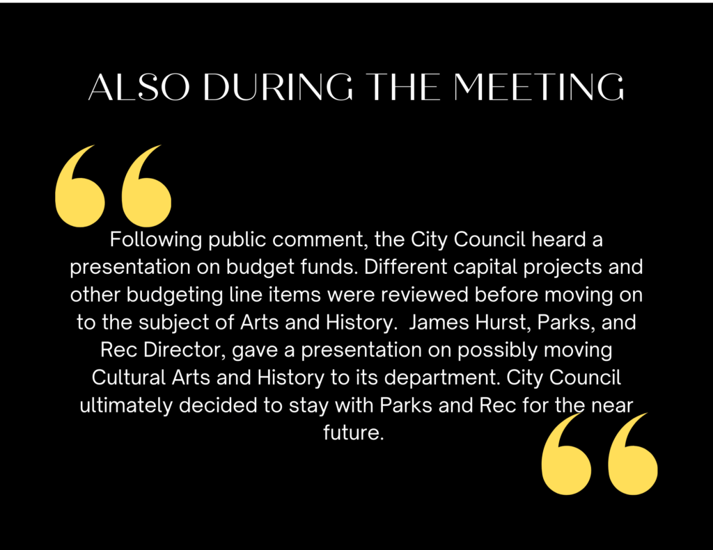 Image showing a summary of a City Council meeting The text highlights presentations on budget funds, arts, and history James Hurst, Parks and Rec Director, proposed moving Cultural Arts and History to his department, but City Council decided against it