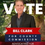 Campaign poster features Bill Clark for County Commission, with the slogan, "Advocating for Responsible Growth " The background shows a lush green forest with the large word "VOTE" prominently displayed Bill Clark is wearing a dark suit and smiling