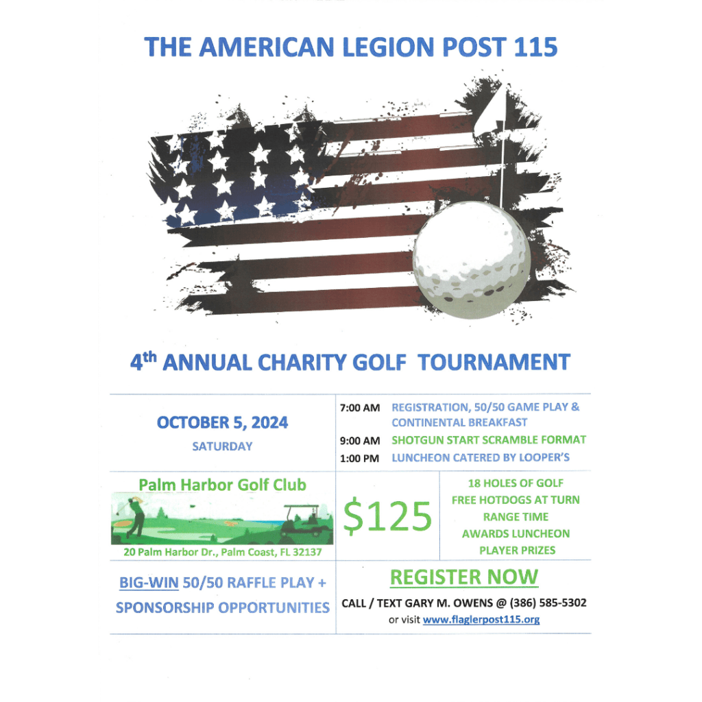 Flyer for The American Legion Post 's th Annual Charity Golf Tournament on October , , at Palm Harbor Golf Club in Palm Coast, FL Events include holes of golf, raffle, free hotdogs, and awards luncheon Registration fee is $ Call ()