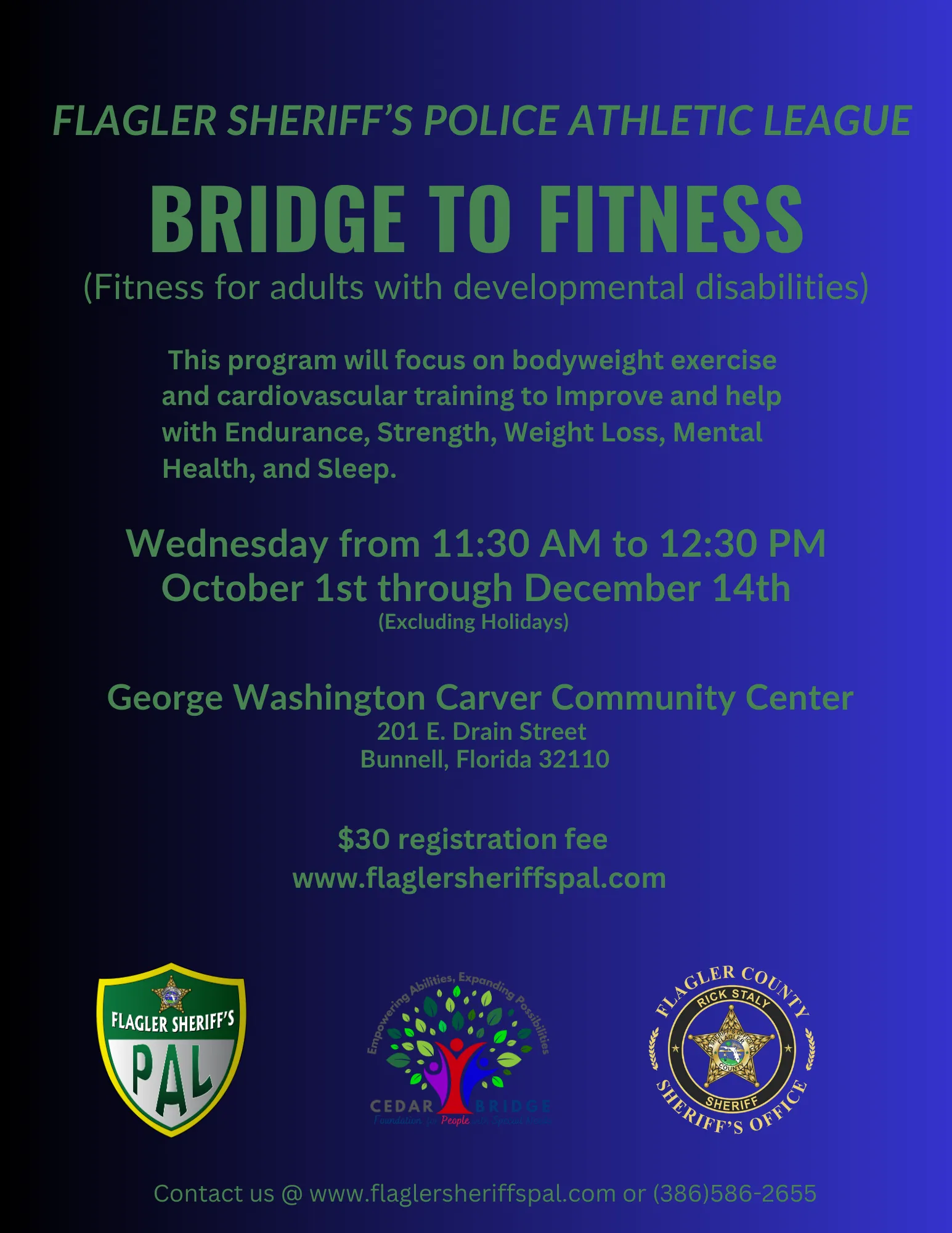 Informational flyer for Flagler Sheriff's Police Athletic League's "Bridge to Fitness" program, aimed at adults with developmental disabilities Fitness sessions are on Wednesdays, : AM : PM, October st to December th at George Washington Carver Community Center $ registration fee