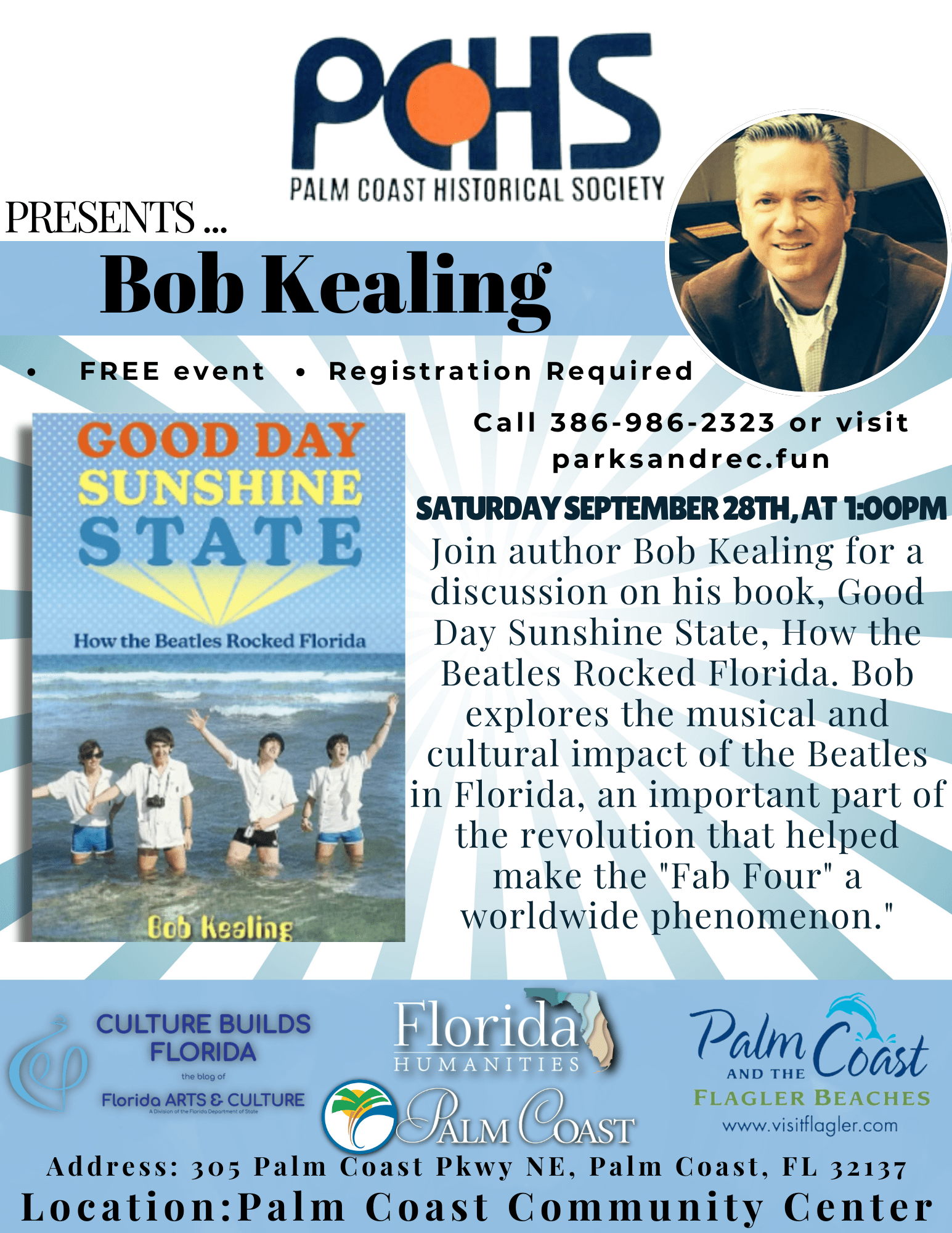 Flyer for a Palm Coast Historical Society event featuring author Bob Kealing and his book "Good Day Sunshine State" on September th at : PM The flyer includes event details, Kealing’s photo, and logos of supporting organizations