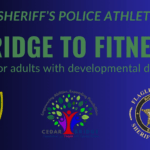 A promotional image for the Flagler Sheriff's Police Athletic League's "Bridge to Fitness" program, designed for adults with developmental disabilities Logos for the Flagler Sheriff's PAL, Cedar Bridges, and the Flagler County Sheriff's Office are included