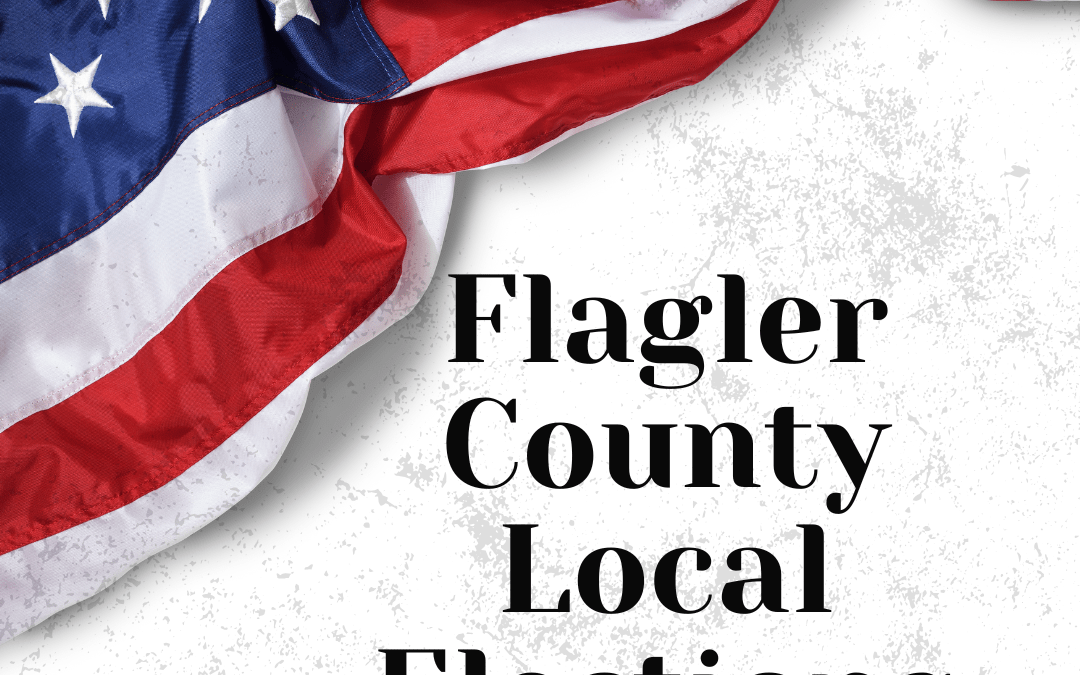 A textured background with part of an American flag in the top left corner The text "Flagler County Local Elections" is prominently displayed in bold letters on the right side