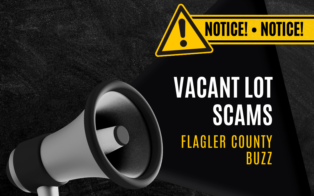 Flagler Home Builders Association Issues Notice Regarding Scams with Vacant Lots for Sale