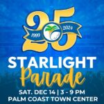 Image promoting the th Starlight Parade at Palm Coast Town Center The event is on Saturday, December , from PM to PM The background features a crowd and festive blue lighting