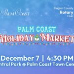 Festive poster for Palm Coast Holiday Market, December at : PM, Central Park, Palm Coast Town Center Features logos of Palm Coast and Flagler County Rotary Club with snowy background and colorful holiday lights