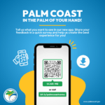 Promotional image for a Palm Coast app featuring a smartphone displaying a QR code Text encourages sharing feedback via the app Includes a download icon, website link (bit ly/palmcoastcema), and a circular logo in the bottom left corner