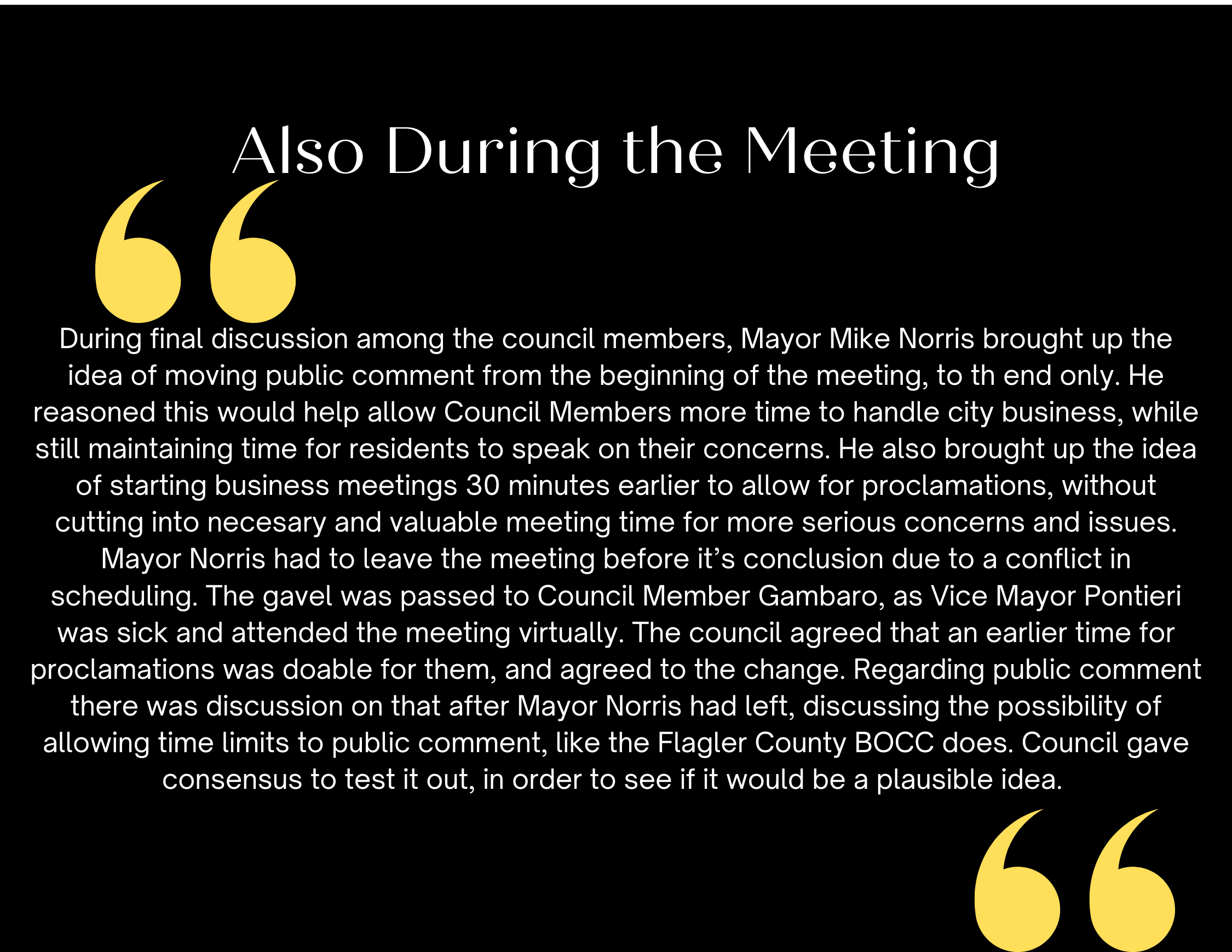 Yellow quotation marks frame text discussing a meeting's deliberations Topics include adjusting public comment timing and flexibility for proclamations Mayor Mike Norris suggests starting meetings earlier Council seeks consensus for efficient scheduling