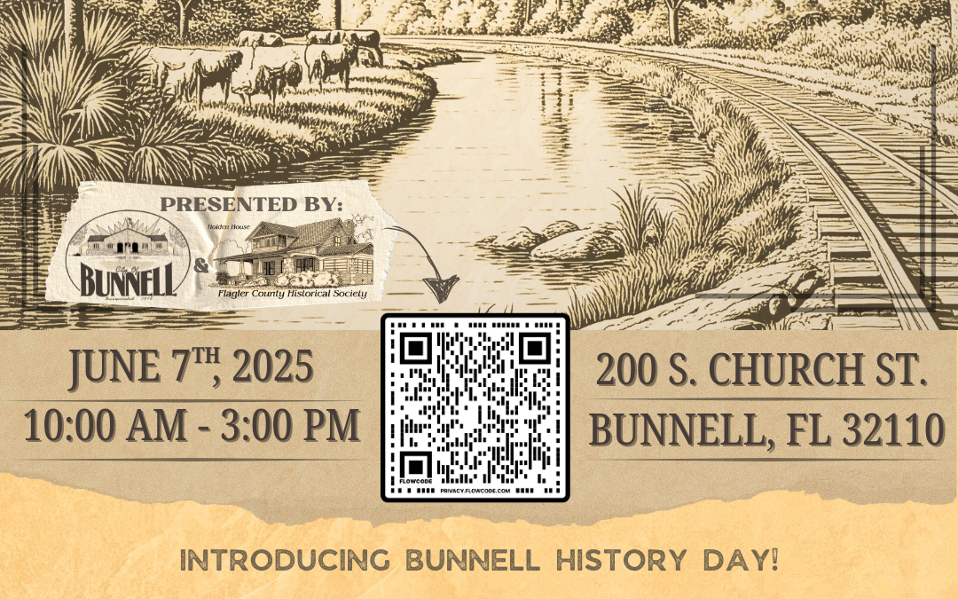 A vintage style poster for the "First Annual Bunnell History Day" on June , , at Historic Coquina City Hall Includes event details, activities, and contact information on a sepia toned background with historic imagery